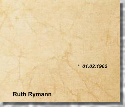 *  01.02.1962 Ruth Rymann