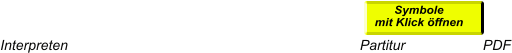 Symbole mit Klick öffnen Interpreten                                                                           Partitur                    PDF