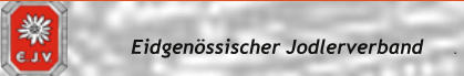Eidgenössischer Jodlerverband     .